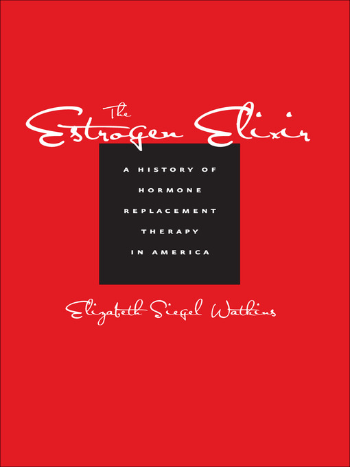 Title details for The Estrogen Elixir by Elizabeth Siegel Watkins - Available